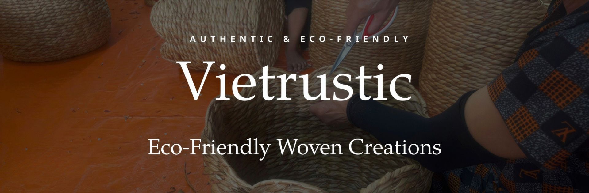 banner 4 - Vietrustic Wholesaler
